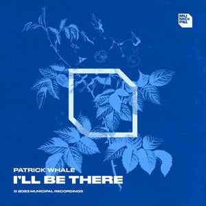 Patrick Whale - I'll Be There