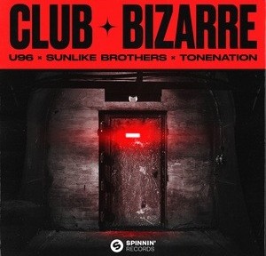 U96 x Sunlike Brothers x ToneNation - Club Bizarre