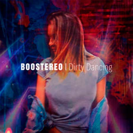 BOOSTEREO - DIRTY DANCING
