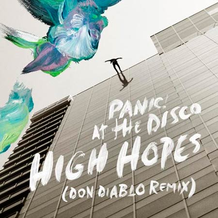 PANIC! AT THE DISCO - HIGH HOPES (DON DIABLO RMX)