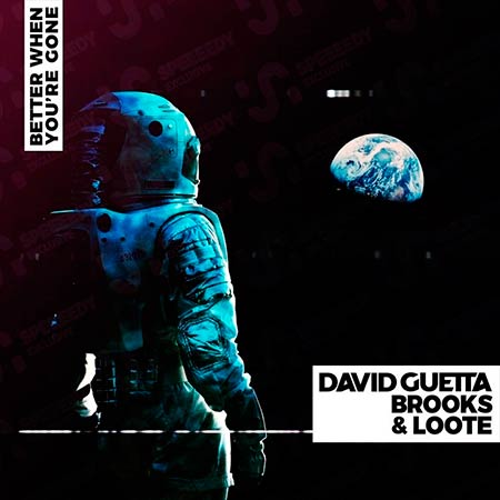 DAVID GUETTA, BROOKS & LOOTE - BETTER WHEN YOU'RE GONE