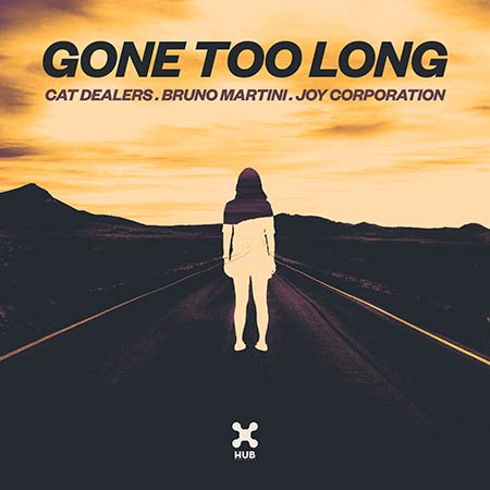 CAT DEALERS, BRUNO MARTINI & JOY CORPO - GONE TOO LONG