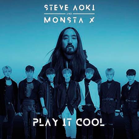 STEVE AOKI & MONSTA X - PLAY IT COOL