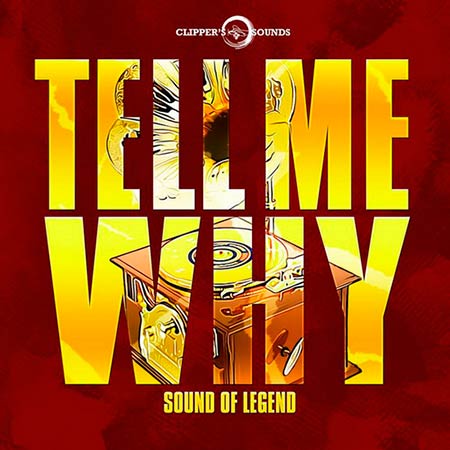 SOUND OF LEGEND - TELL ME WHY