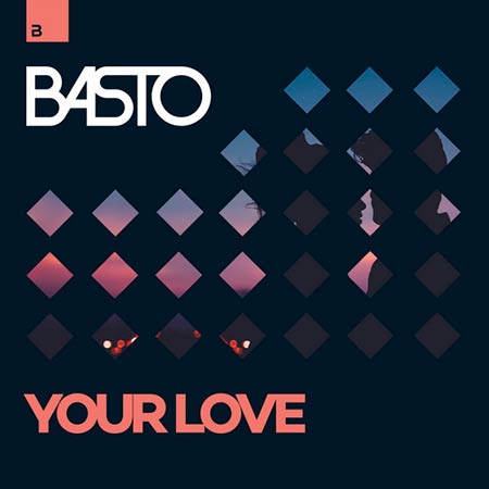 BASTO - YOUR LOVE