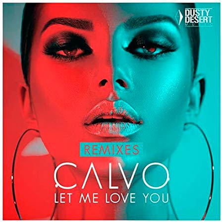 CALVO - LET ME LOVE YOU (DAZZ REMIX)