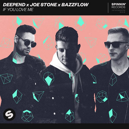 DEEPEND, JOE STONE & BAZZELOW - IF YOU LOVE ME