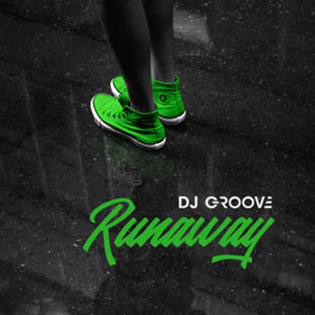 DJ GROOVE - RUNAWAY