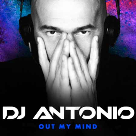 DJ ANTONIO - OUT MY MIND