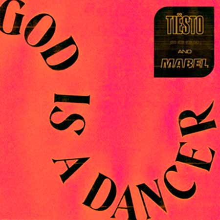 TIESTO AND MABEL - GOD IS A DANCER