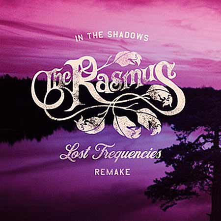 THE RASMUS - IN THE SHADOWS (LOST FREQUENCIES REMAKE)