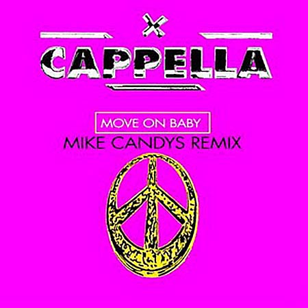 CAPPELLA - MOVE ON BABY (MIKE CANDYS REMIX)