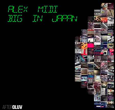 Alex Midi - BIG IN JAPAN