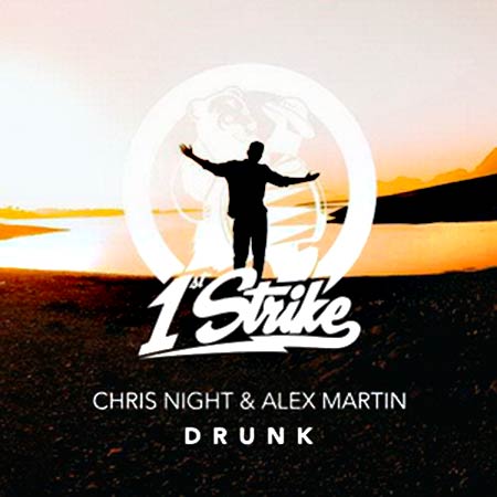 Chris Night & Alex Martin - DRUNK