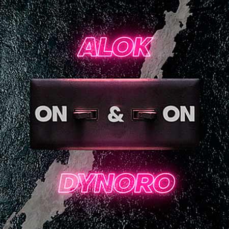 Alok & Dynoro - ON & ON