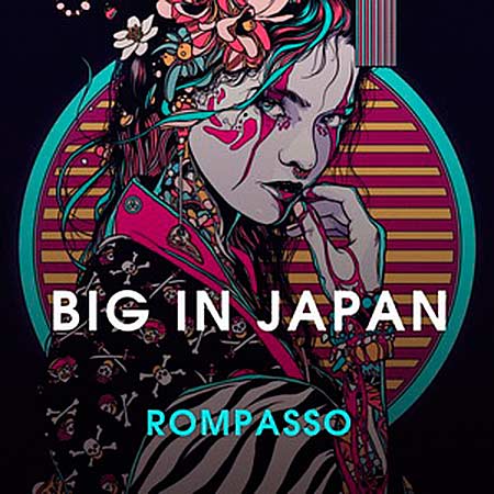 Rompasso - BIG IN JAPAN