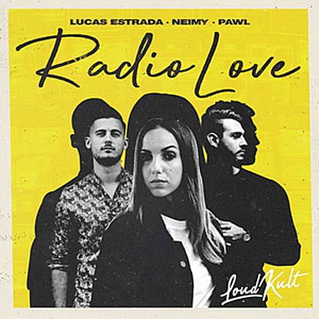 Lucas Estrada, NEIMY & Pawl - RADIO LOVE (MADISM REMIX)