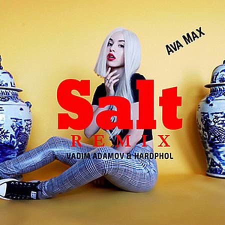 Ava Max - Salt (Vadim Adamov & Hardphol Remix)