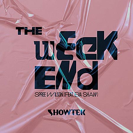 Showtek Spree Wilson feat. Eva Shaw - The Weekend