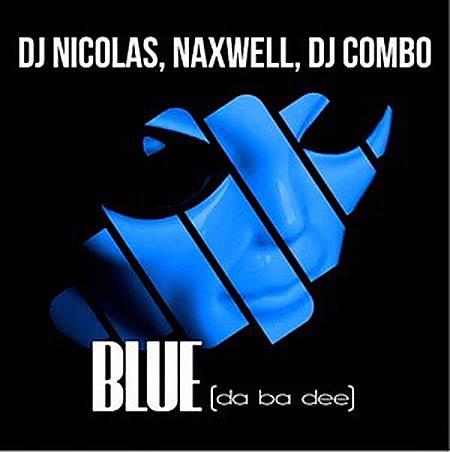 Dj Nicolas, Naxwell & DJ Combo - Blue (Da Ba Dee)