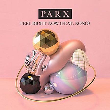 Parx - Feel Right Now (feat. Nonô)