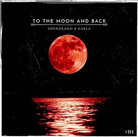 Soundland x Karla - To The Moon & Back