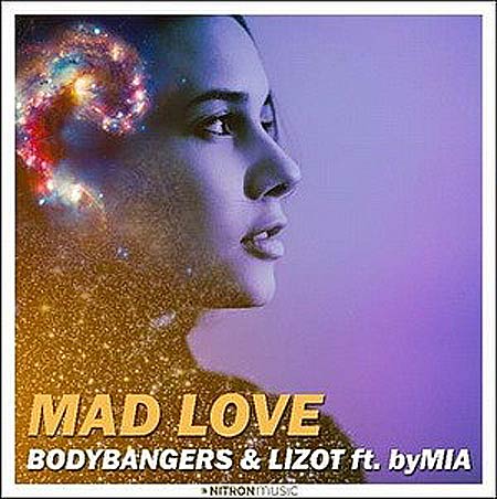 Bodybangers & LIZOT feat. by MIA - Mad Love