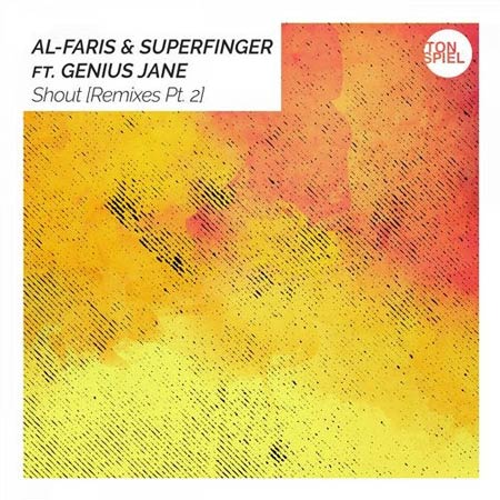 Al-Faris & Superfinger feat Genius Jane - Shout (Tom & Dexx Remix)