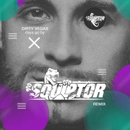 Dirty Vegas - Days Go By (Squlptor In Da House Remix)