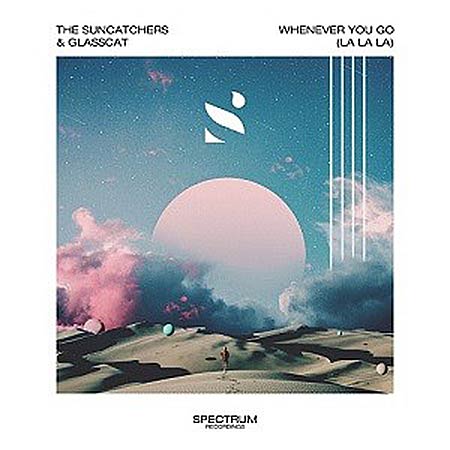 The Suncatchers feat. Glasscat - Whenever You Go (La La La)