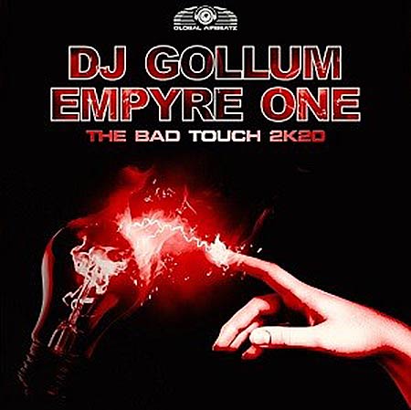 DJ Gollum & Empyre One - The Bad Touch 2K20