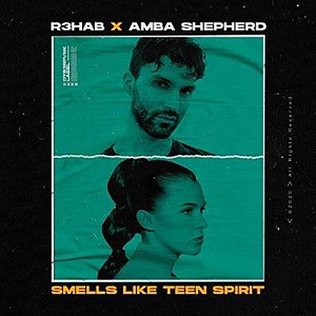 R3HAB x Amba Shepherd - Smells Like Teen Spirit