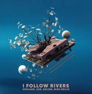 Helion, Mike Emilio & Vigiland & SUD - I Follow Rivers