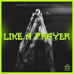 Galwaro x LIZOT x Gabry Ponte - Like A Prayer