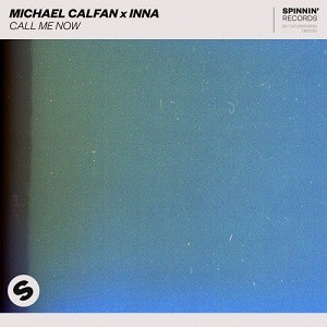 Michael Calfan x INNA - Call Me Now