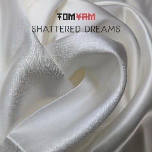 TomYam - Shattered Dreams