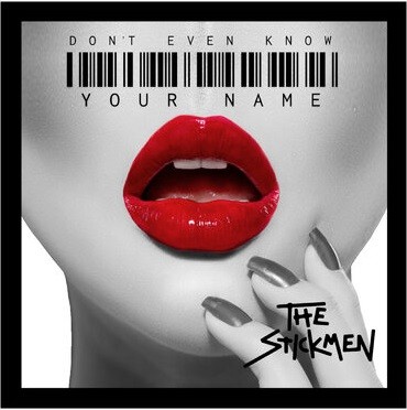 The Stickmen - Don't Even Know Your Name