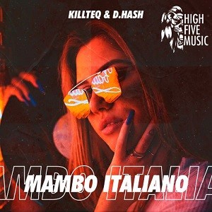 KiLLTEQ, D.Hash - Mambo Italiano
