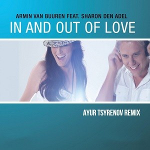 Armin Van Buuren feat. Sharon Den Adel - In & Out Of Love (Ayur Tsyrenov Remix)