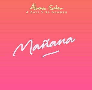 Alvaro Soler & Cali Y El Dandee - Mañana (Amice Remix)