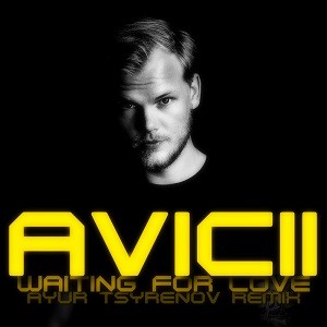 Avicii - Waiting For Love (Ayur Tsyrenov Remix)