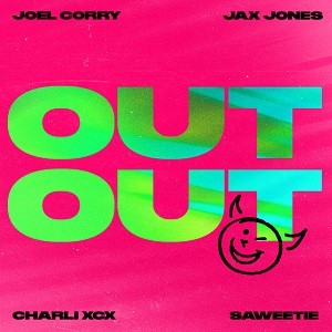 Joel Corry, Jax Jones feat. Charli XCX & Saweetie - OUT OUT