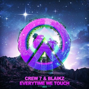 Crew 7 & BLAIKZ - Everytime We Touch