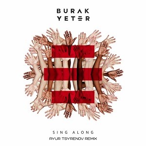 Burak Yeter - Sing Along (Ayur Tsyrenov Remix)