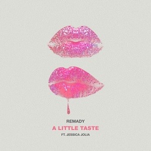 Remady feat. Jessica Jolia - A Little Taste