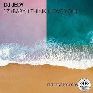 DJ JEDY - 17 (Baby, I Think I Love You)