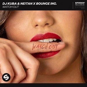 DJ Kuba & Neitan x Bounce Inc - Watch Out