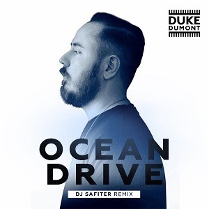 Duke Dumont - Ocean Drive (DJ Safiter Remix)