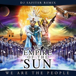 Empire Of The Sun - We Are The People (DJ Safiter Remix)