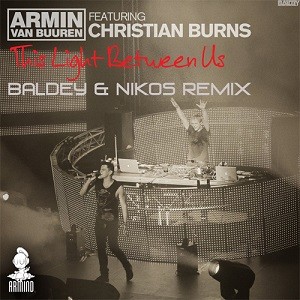 Armin Van Buuren feat. Christian Burns - This Light Between Us (Baldey & Nikos Remix)